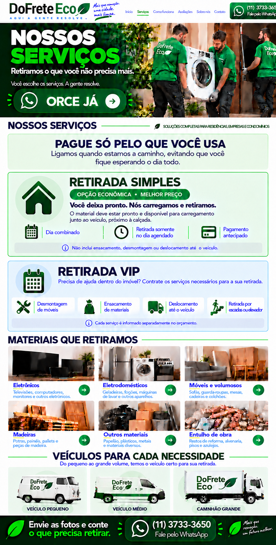 DoFrete Eco: nossos serviços. Retirada Simples e retirada VIP. Remoção de eletrônicos, eletrodomésticos, móveis, madeiras, outros materiais e entulho. WhatsApp (11) 3733-3650.